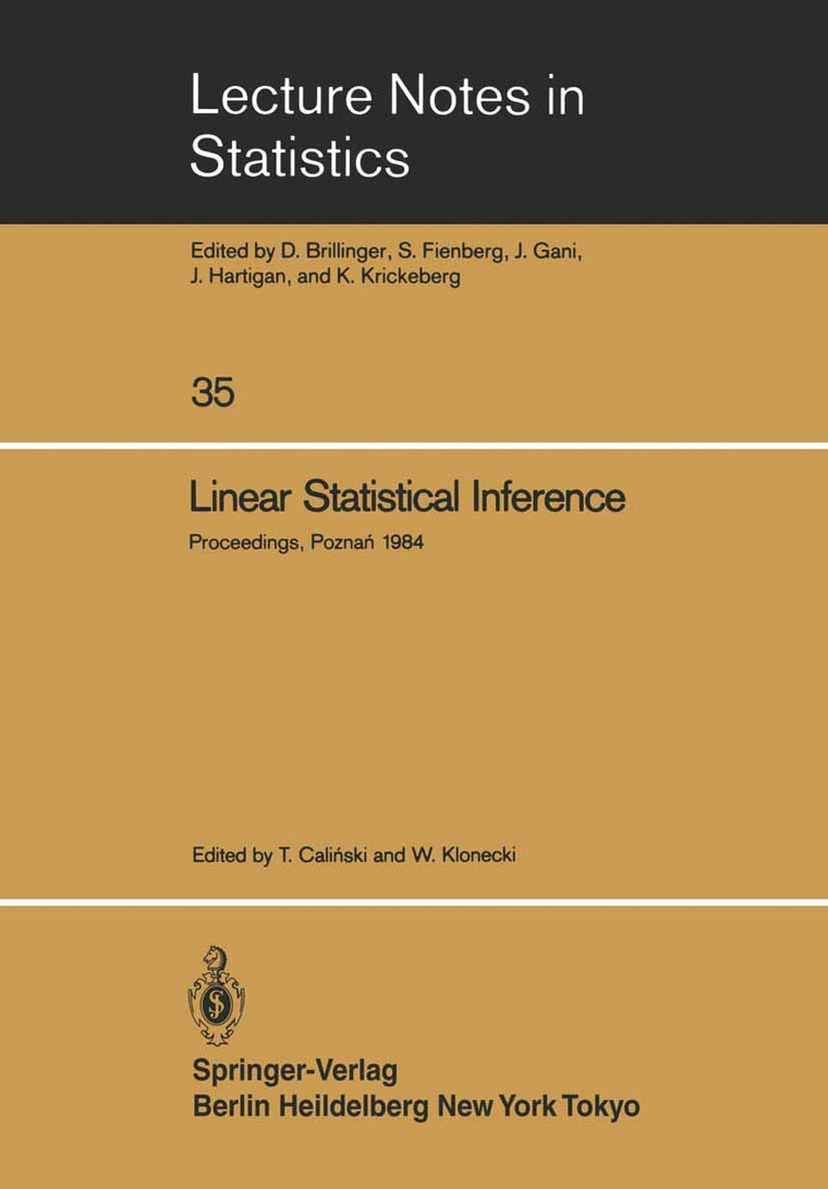Linear Statistical Inference: Proceedings of the International Conference held at Pozna?, Poland, June 4-8, 1984 (Lecture Notes in Statistics, 35)