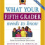 What Your Fifth Grader Needs to Know, Revised Edition: Fundamentals of a Good Fifth-Grade Education (THE CORE KNOWLEDGE SERIES)