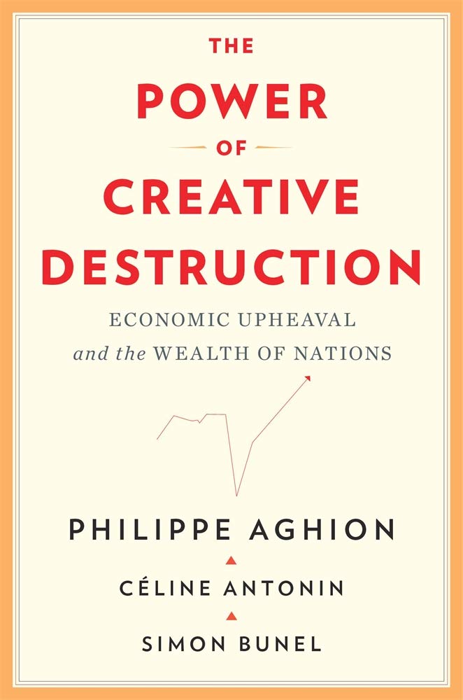 The Power of Creative Destruction: Economic Upheaval and the