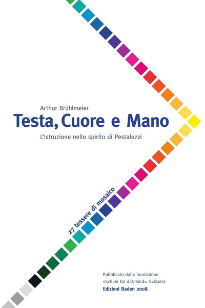 Testa, Cuore e Mano - L'istruzione nello spirito di Pestalozzi (Italian Edition)