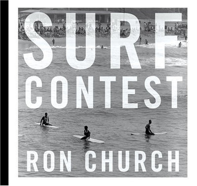 Surf Contest: Photographs by Ron Church (T. ADLER BOOKS)