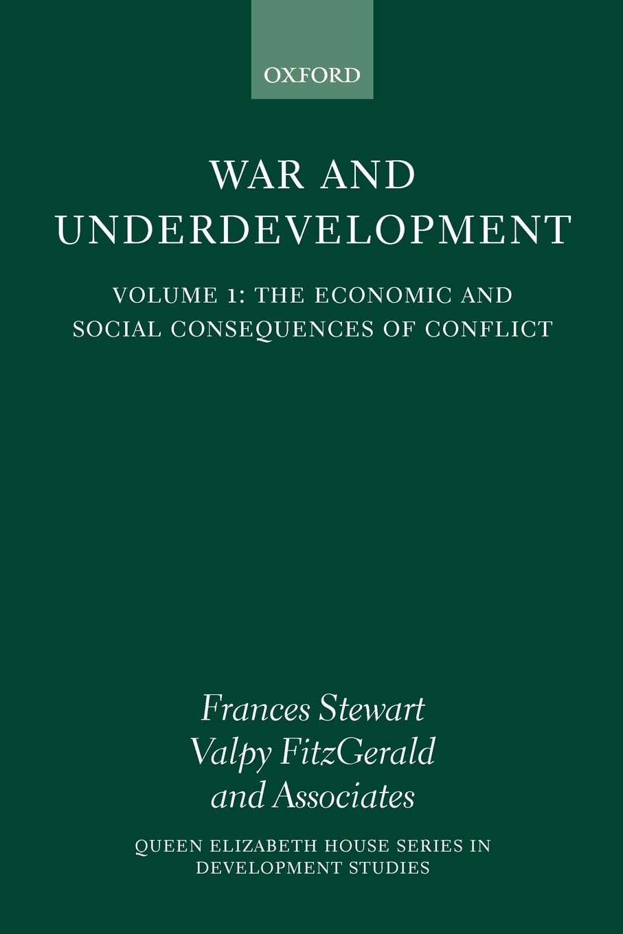The Economic and Social Consequences of Conflict (War and Underdevelopment, Volume 1)