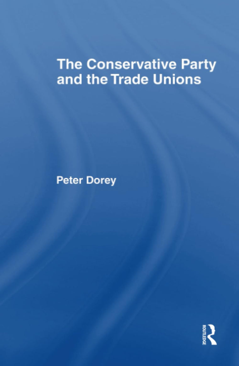 The Conservative Party and the Trade Unions