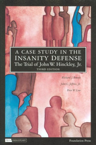 A Case Study in the Insanity Defense-The Trial of John W. Hi