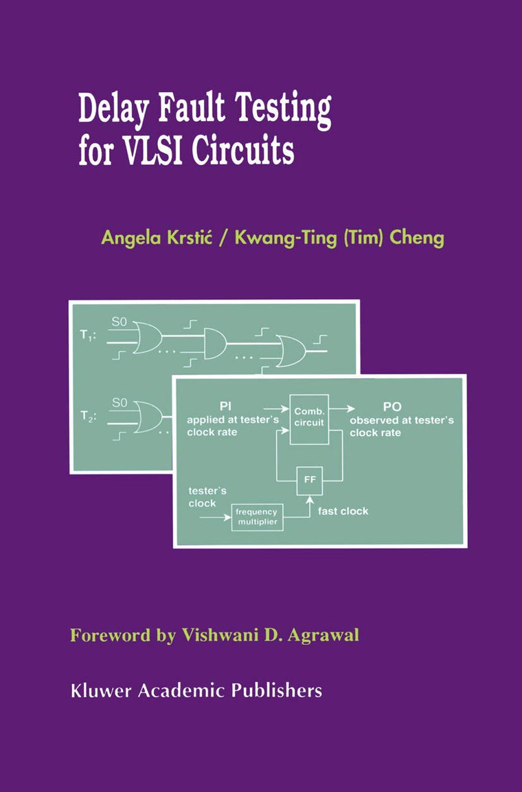 Delay Fault Testing for VLSI Circuits (Frontiers in Electronic Testing, 14)