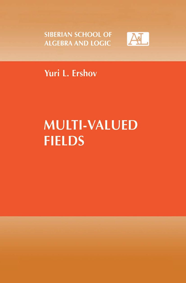 Multi-Valued Fields (Siberian School of Algebra and Logic)