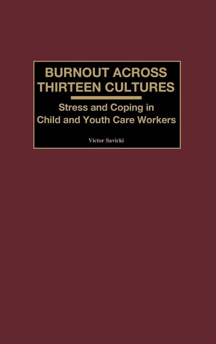Burnout Across Thirteen Cultures: Stress and Coping in Child and Youth Care Workers