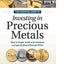 The Essential Guide to Investing in Precious Metals: How to