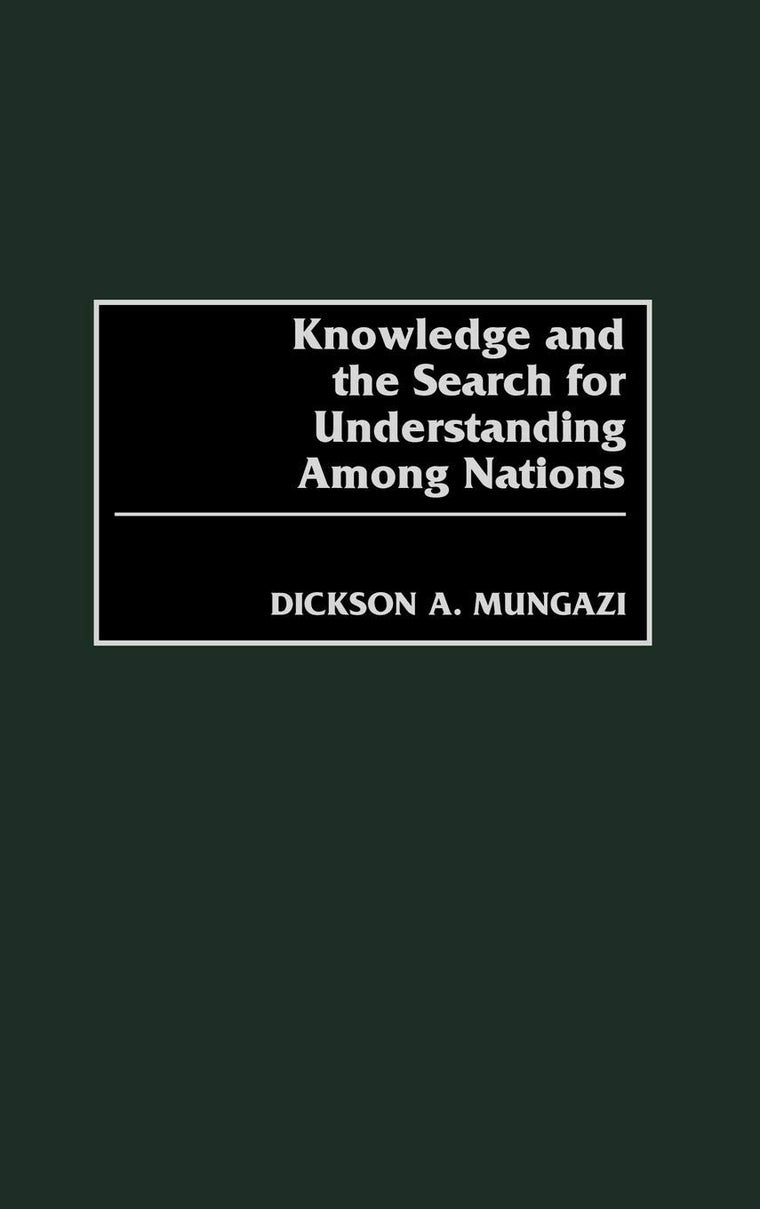 Knowledge and the Search for Understanding Among Nations