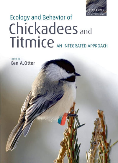 Ecology and Behavior of Chickadees and Titmice: An Integrated Approach