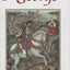 St. George: Knight, Martyr, Patron, Saint, and Dragonslayer