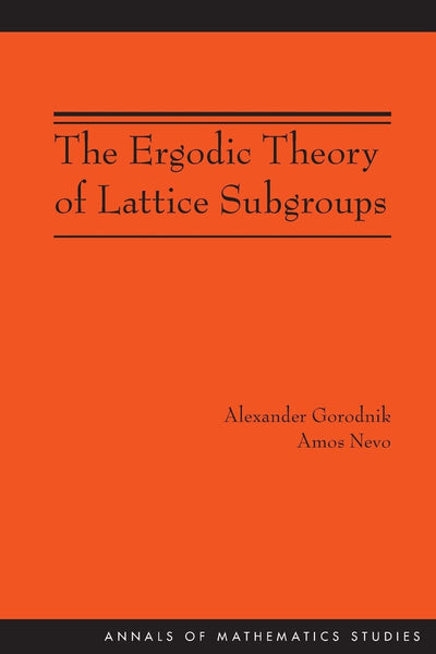 The Ergodic Theory of Lattice Subgroups (Annals of Mathematics Studies)