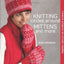 Knitting Circles around Mittens and More: Creative Projects on Circular Needles