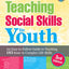 Teaching Social Skills to Youth, 3rd Edition