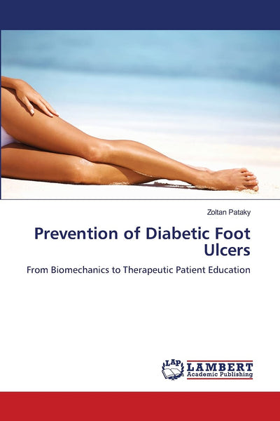 Prevention of Diabetic Foot Ulcers: From Biomechanics to Therapeutic Patient Education