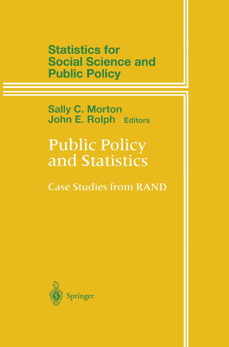 Public Policy and Statistics: Case Studies from RAND (Statistics for Social and Behavioral Sciences)