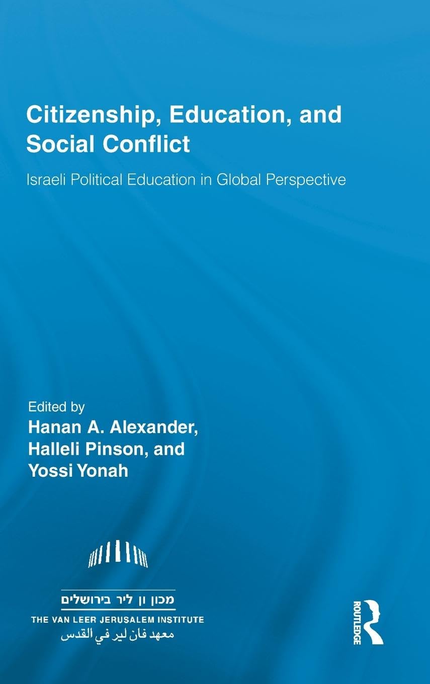 Citizenship, Education and Social Conflict: Israeli Political Education in Global Perspective (Routledge Research in Education)