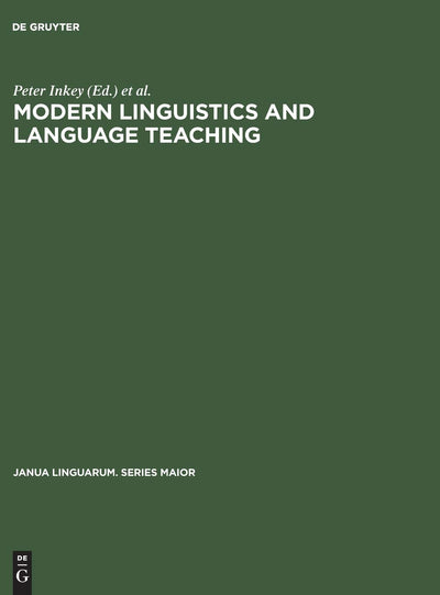 Modern Linguistics and Language Teaching: Society for the Popularization of Sciences - T.I.T./Fédération Internationale des Professeurs de Langues ... 1-5, 1971 (Janua Linguarum. Series Maior, 87)