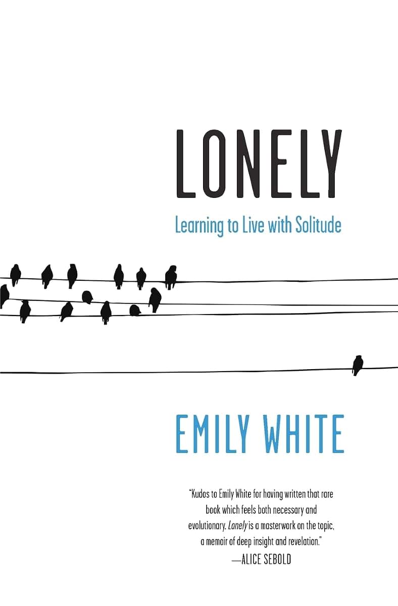 Lonely: Learning to Live with Solitude