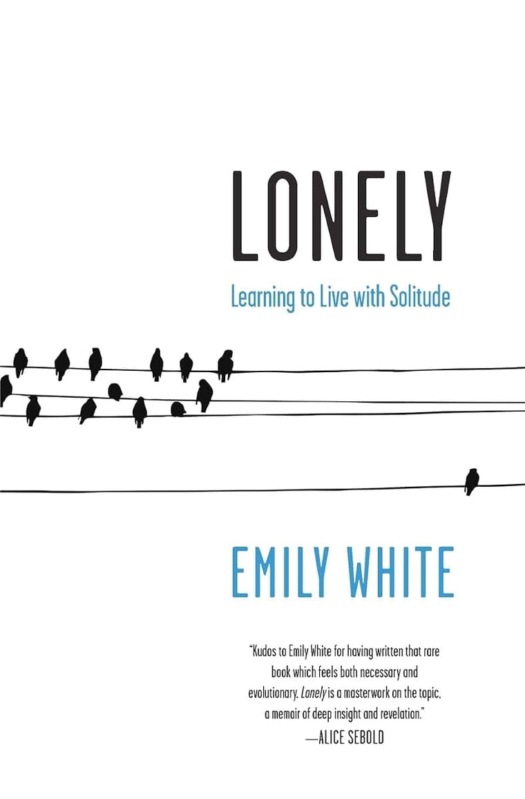 Lonely: Learning to Live with Solitude