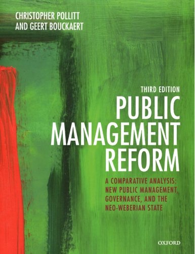 Public Management Reform: A Comparative Analysis - New Public Management, Governance, and the Neo-Weberian State