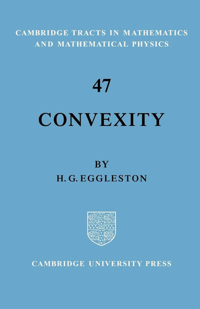 Convexity (Cambridge Tracts in Mathematics, Series Number 47)