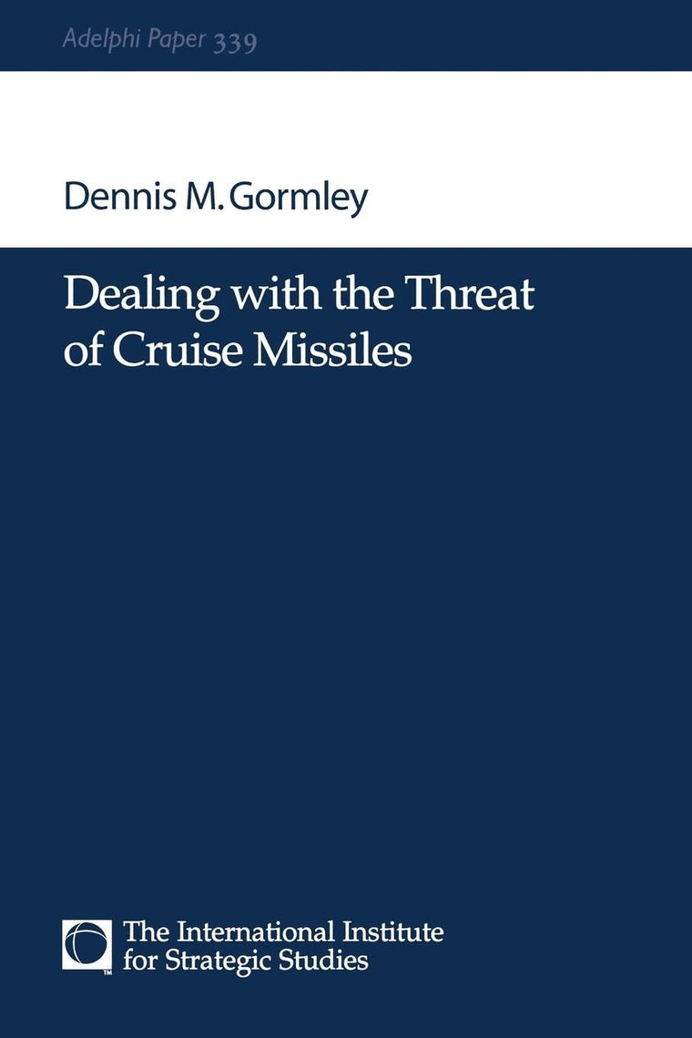 Dealing with the Threat of Cruise Missiles (Adelphi series)