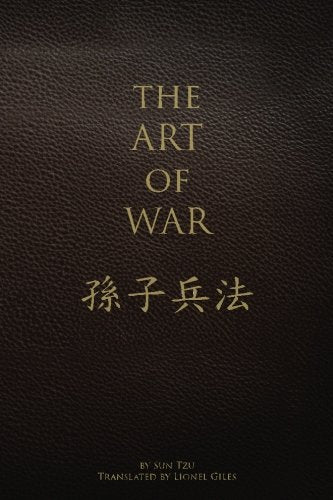 The Art of War: by Sun Tzu Translated by Lionel Giles