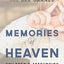 Memories of Heaven: Children's Astounding Recollections of the Time Before They Came to Earth