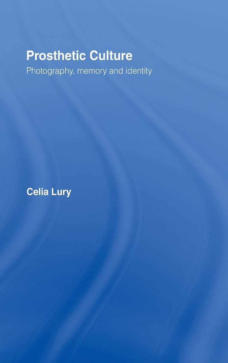 Prosthetic Culture (International Library of Sociology)