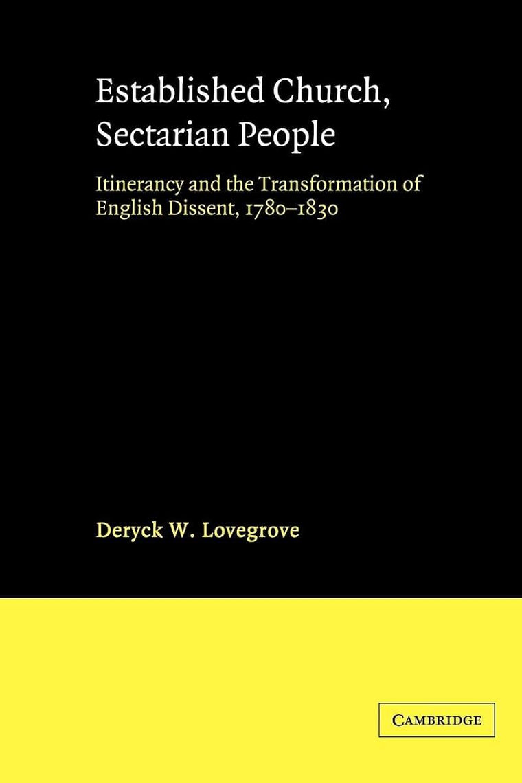 Established Church, Sectarian People: Itinerancy and the Transformation of English Dissent, 1780-1830
