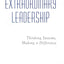 Extraordinary Leadership: Thinking Systems, Making a Difference