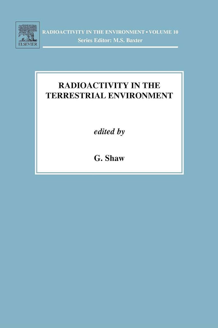 Radioactivity in the Terrestrial Environment (Volume 10) (Radioactivity in the Environment, Volume 10)