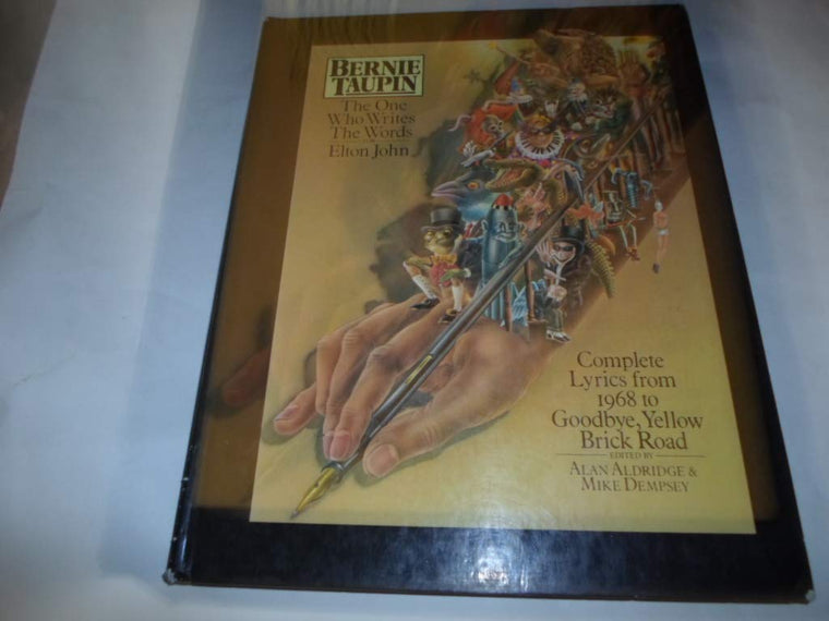 The One Who Writes the Words for Elton John: Complete Lyrics from 1968 Through to Goodbye, Yellow Brick Road
