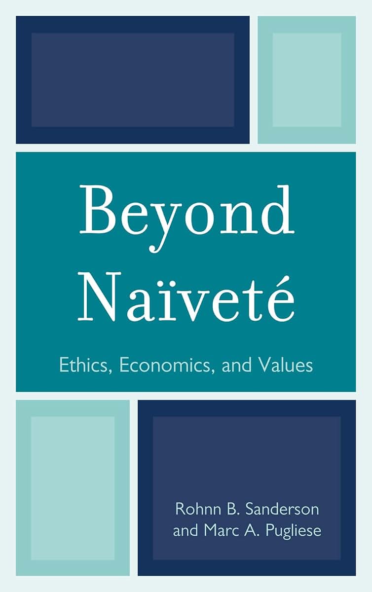 Beyond Naveté: Ethics, Economics and Values