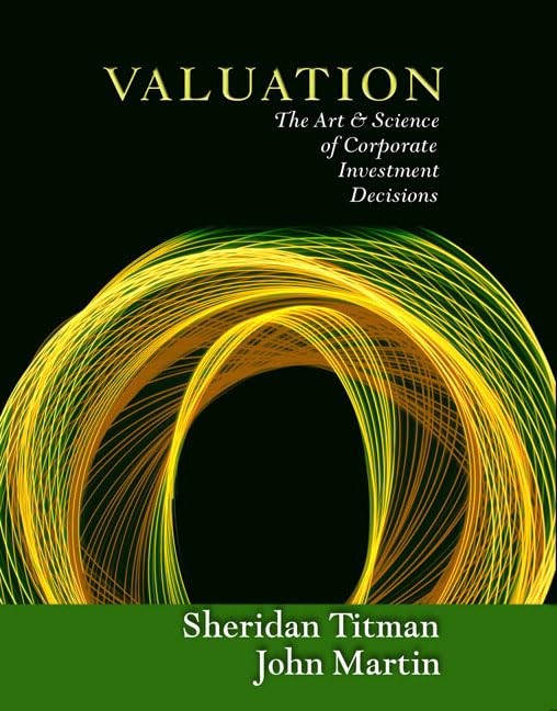 Valuation: The Art and Science of Corporate Investment Decisions