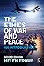 The Ethics of War and Peace