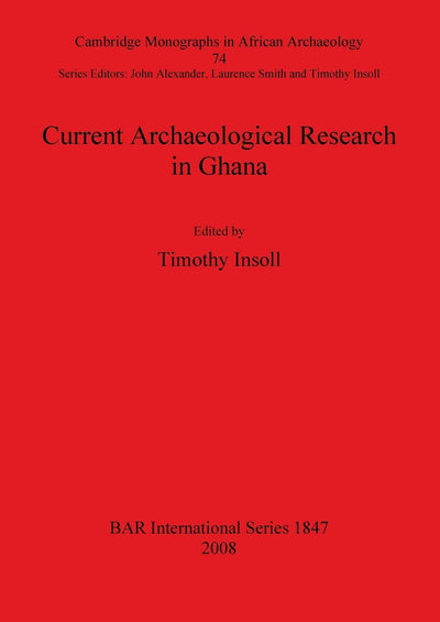 Current Archaeological Research in Ghana (BAR International)