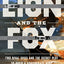 The Lion And The Fox: Two Rival Spies and the Secret Plot to Build a Confederate Navy
