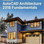 Autodesk AutoCAD Architecture 2018 Fundamentals