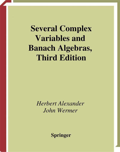 Several Complex Variables and Banach Algebras (Graduate Texts in Mathematics, 35)