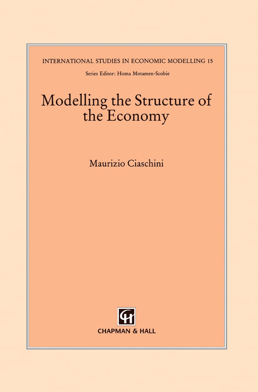 Modelling the Structure of the Economy (International Studies in Economic Modelling, 15)
