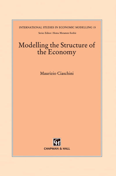Modelling the Structure of the Economy (International Studies in Economic Modelling, 15)