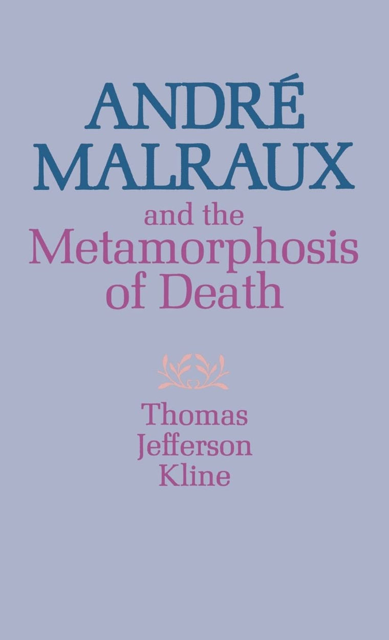 André Malraux and the Metamorphosis of Death