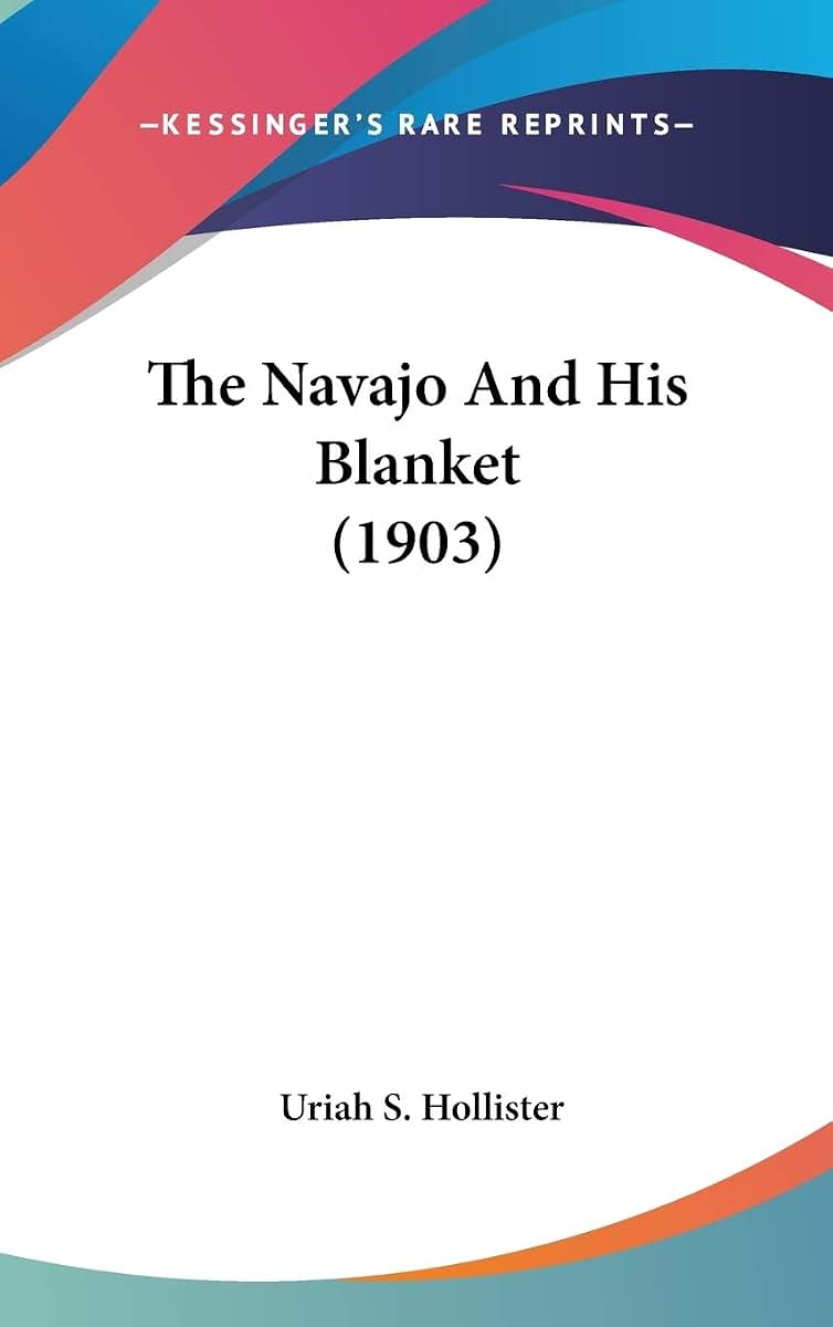 The Navajo And His Blanket (1903)