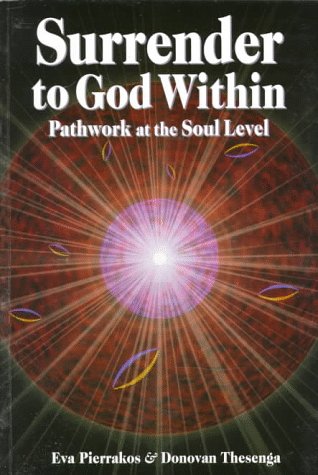 Surrender to God Within: Pathwork at the Soul Level (Pathwor