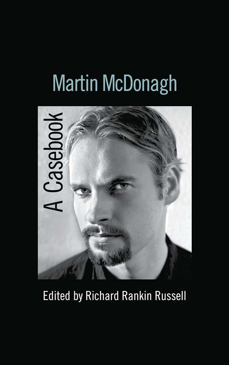 Martin McDonagh: A Casebook (Casebooks on Modern Dramatists)