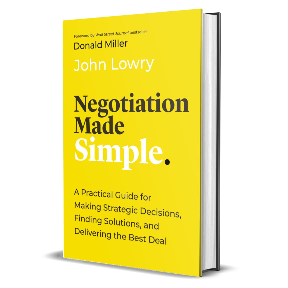 Negotiation Made Simple: A Practical Guide for Solving Problems, Building Relationships, and Delivering the Deal (Made Simple Series)