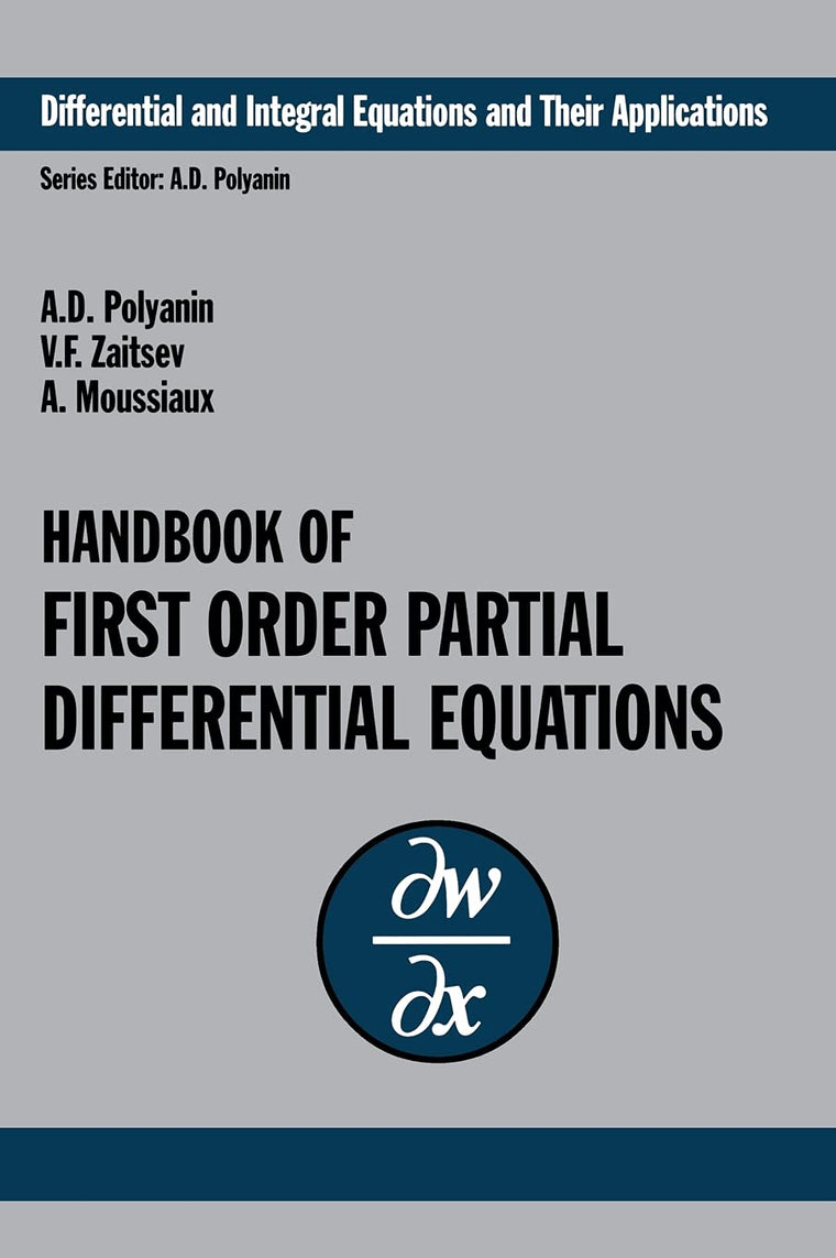 Handbook of First-Order Partial Differential Equations (Differential and Integral Equations and Their Applications)