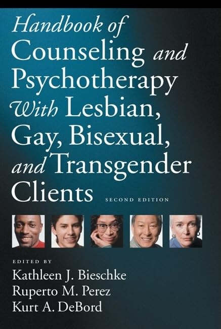 Handbook of Counseling and Psychotherapy with Lesbian, Gay, Bisexual, and Transgender Clients